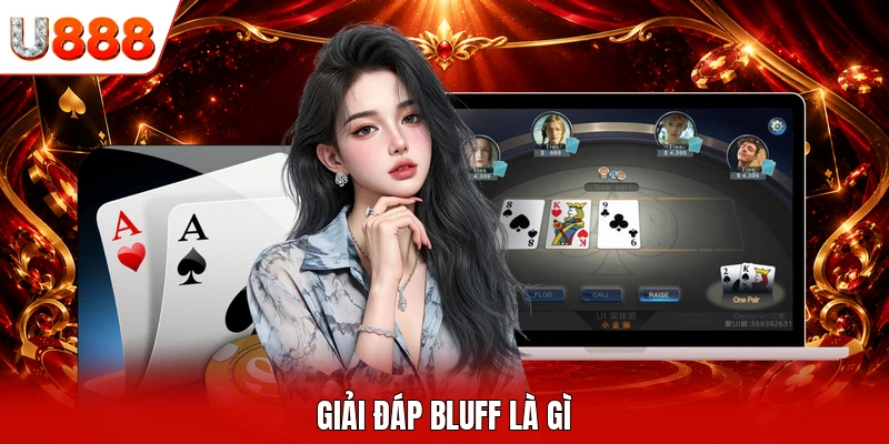 Giải đáp bluff là gì