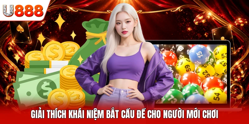 Giải thích khái niệm bắt cầu đề cho người mới chơi