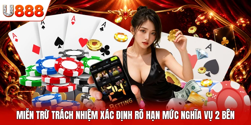 Miễn trừ trách nhiệm xác định rõ hạn mức nghĩa vụ 2 bên