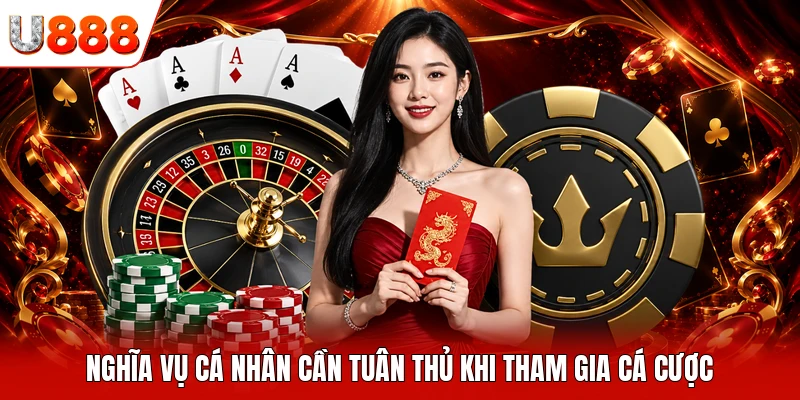 Nghĩa vụ cá nhân cần tuân thủ khi tham gia cá cược