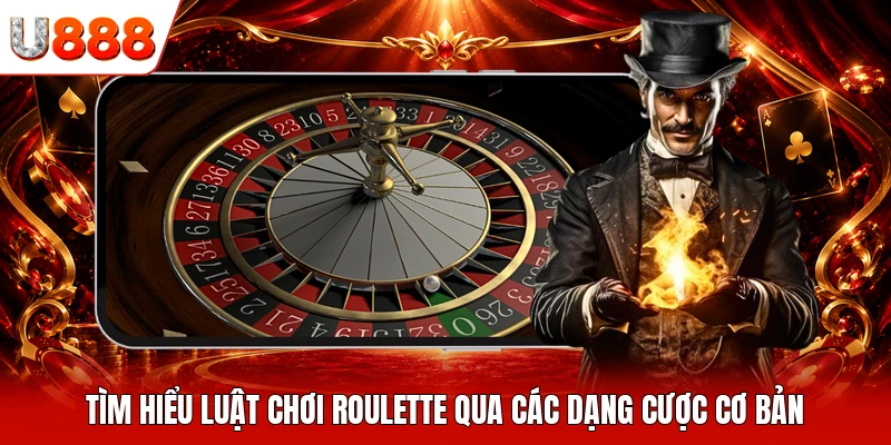 Tìm hiểu luật chơi Roulette qua các dạng cược cơ bản